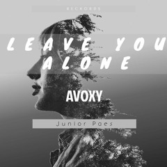 Leave You Alone feat. Junior Paes