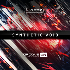 Lastz - Synthetic Void (Original Mix)