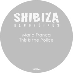 Mario Franca - This Is the Police | #63 in Beatport Deep House Hype Top 100
