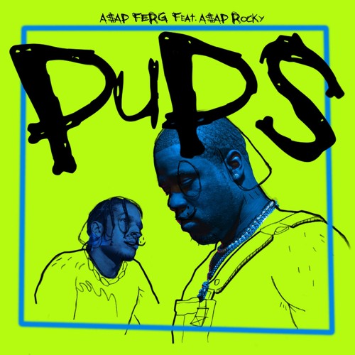 Pups (feat. A$AP Rocky)