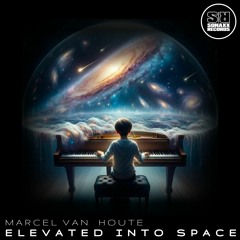 Marcel Van Houte - ELEVATED INTO SPACE  (Extended Mix) OUT NOW