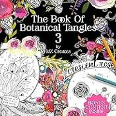 Get FREE B.o.o.k The Book of Botanical Tangles 3: Learn Tangles and Line Drawings to Create Your o