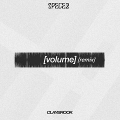 CLAYBROOK - Volume (SPECEZ Remix)