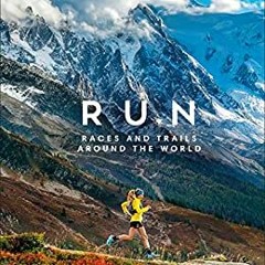 Download Pdf Run: Races And Trails Around The World By Dk Eyewitness