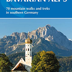 Get EBOOK 🧡 Walking in the Bavarian Alps: 70 Mountain Walks and Treks in Southern Ge