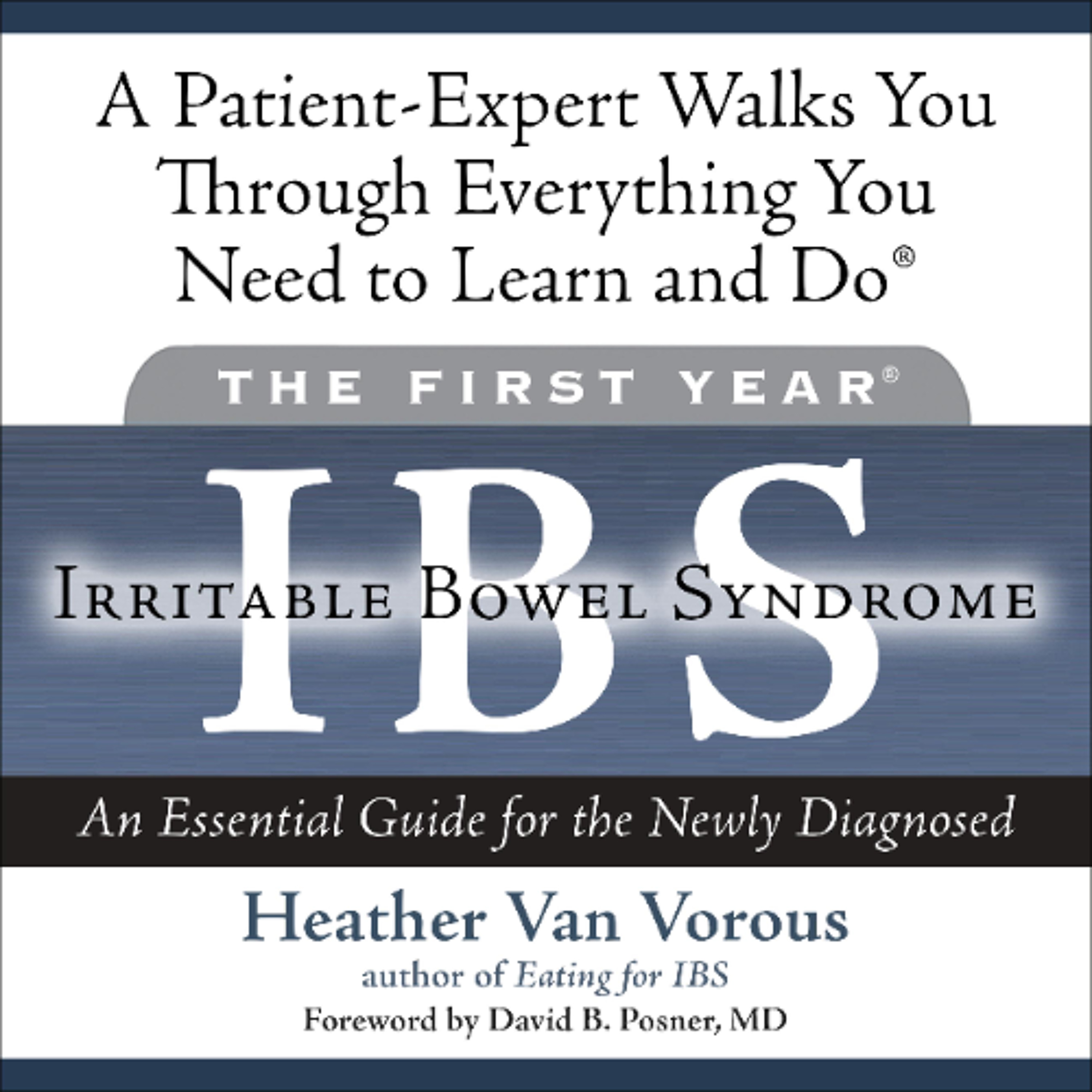 The First Year: IBS (Irritable Bowel Syndrome) by Heather Van Vorous, David B. Posner Read by Susannah Mars episode artwork