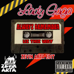 Lady Gaga - Always Remember Us This Way (ZEVIN ARTA EDIT) Link IN BIO (Free Download)