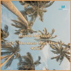 Marcel Martenez - Its The Music That Move Us 2023