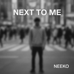Next to Me