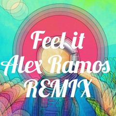 FEEL IT - ALEX RAMOS REMIX