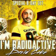 I'm Radioactive -Special B'day SetMix - DJ David Cake