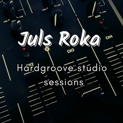 Juls Roka Hardgroove studio sessions