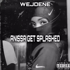 Anissa Get Splashed (Wejdene - Anissa Version Drill)