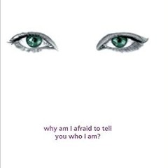 Download❤️eBook✔ Why Am I Afraid to Tell You Who I Am? Complete Edition