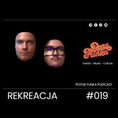 Potok Funka Podcast #019 - Rekreacja