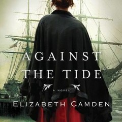 Get [Books] Download Against the Tide BY Elizabeth Camden