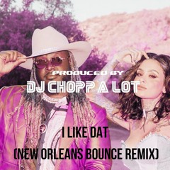 I Like Dat - TPain x Kehlani (New Orleans Bounce Remix)