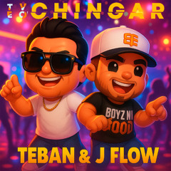 Te vo' Chingar - J'Flow x TEBAN
