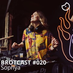 Brotcast 020 by Sophya
