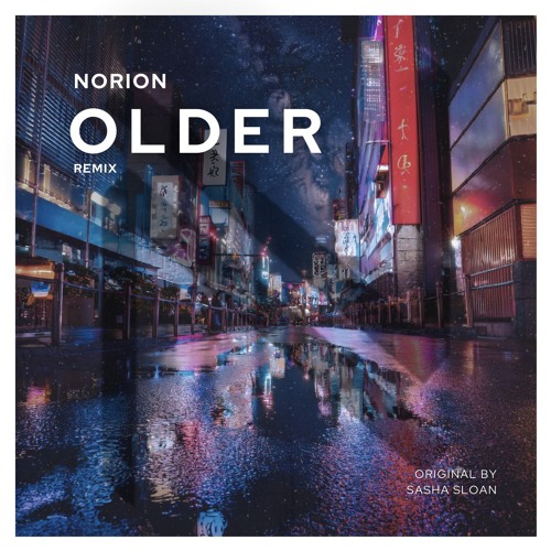 Sasha Sloan - Older [NORION Remix]