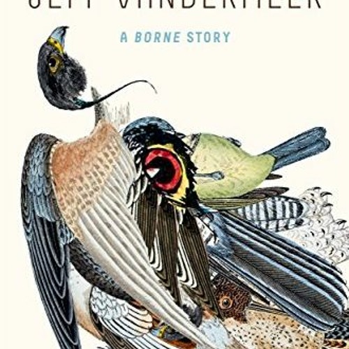 [ACCESS] EBOOK 📘 The Strange Bird: A Borne Story by  Jeff VanderMeer KINDLE PDF EBOO