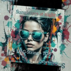 DJ G-String TC5 - Sunglasses At Night on OSCM Records