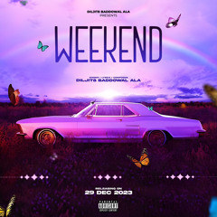 WEEKEND | Diljit8 Baddowal ala | latest punjabi single track 2024