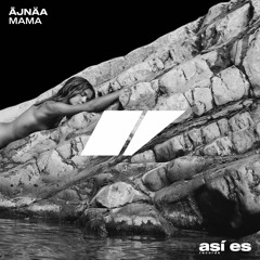 Mama (Extended Mix) - ĀJNÄA