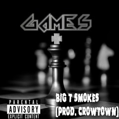 Games - Big T smokes (PROD. CrowTown)
