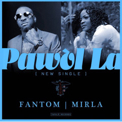 Pawòl La - Fantom ft Mirla (Official Audio).mp3