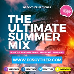 DJ Scyther Presents The Ultimate Summer Mix of 2021