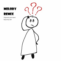 Ash Island- Melody Remix  (Reprod By GM) 멜로디