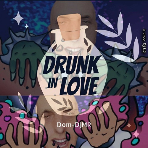 Drunk In Love