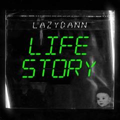 lazydann - lifestory prod.XANDRE