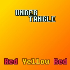 [Undertangle] Red Yellow Red (Cover)