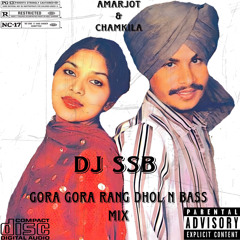 Amar Singh Chamkila & Amarjot - Gora Gora Rang Dhol Bass Mix 2023