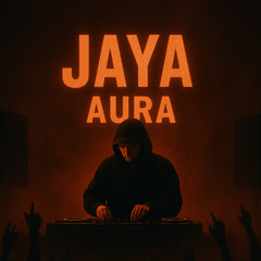 JAYA- Bad Aura (LFG FREE DL)