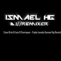 Esau Ortiz & Luis R Conriquez - Triple Lavada (Ismael Hg Remix)