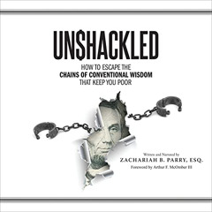 FREE PDF 💝 Unshackled: How to Escape the Chains of Conventional Wisdom That Keep You