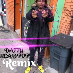 Daffy x C-HII WVTTZ HEADPOP (REMIX)