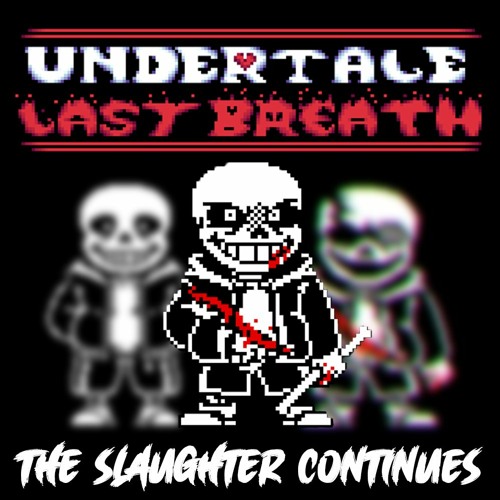 Stream Undertale Last Breath The Slaughter Continues Dubstep Mbs Remix Flp By Multi Bgm Studio Listen Online For Free On Soundcloud