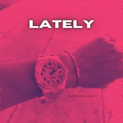 Darius King - Lately [Prod. Anderuuu]