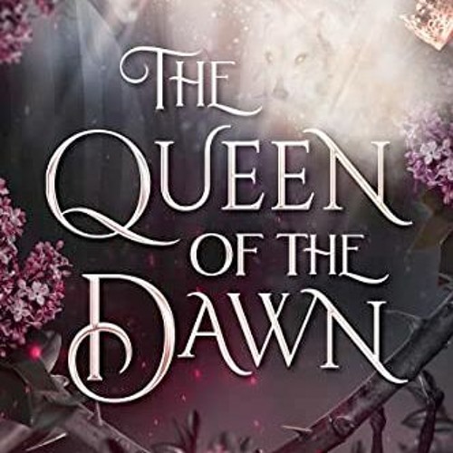 Stream The Queen of the Dawn, Shadows and Crowns Book 5# [Ebook+ by ...