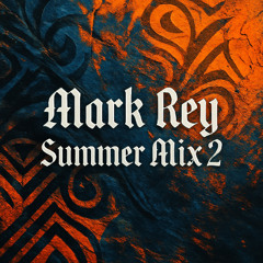 MARK REY - SUMMER MIX2 2K25