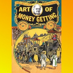 The Art of Money Getting, Golden Rules For Making Money - FULL Self Improvement Audiobook
