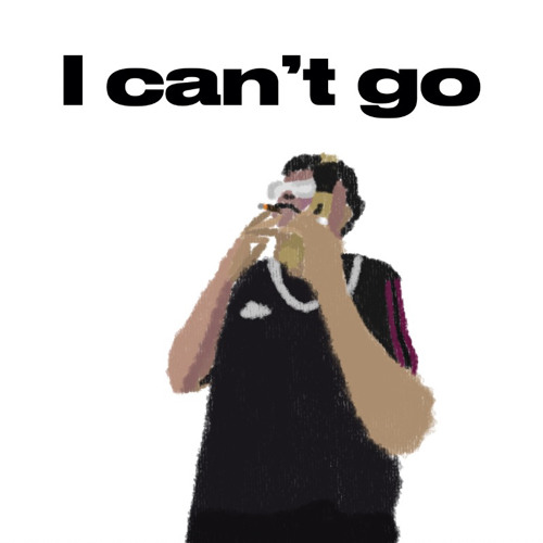 i cant go