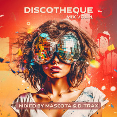 Mascota & D-Trax - Discotheque Mix vol.1