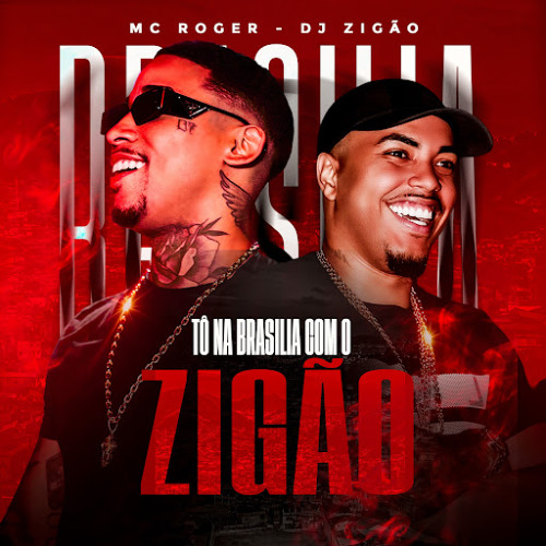 Tô na Brasilia com o Zigão - MC ROGER (DJ ZIGAO) [ DJ NEGRITTO FUNK BH BOOTLEG ]