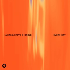Lucas & Steve x CRCLE - Every Day