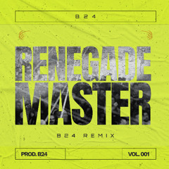 RENEGADE MASTER (B24 TRANCE MIX)